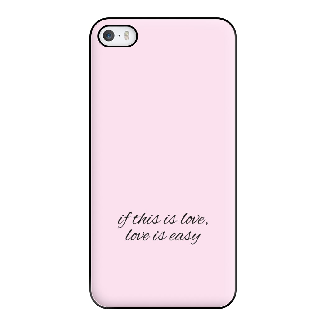 If This Is Love, Love Is Easy - McBand Phone Case for iPhone 5 / 5s / SE 2016