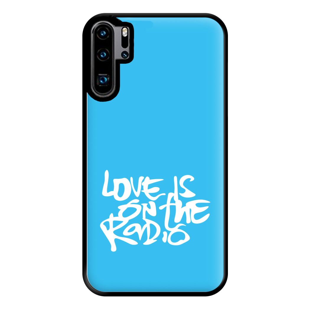 Love Is On The Radio - McBand Phone Case for Huawei P30 Pro