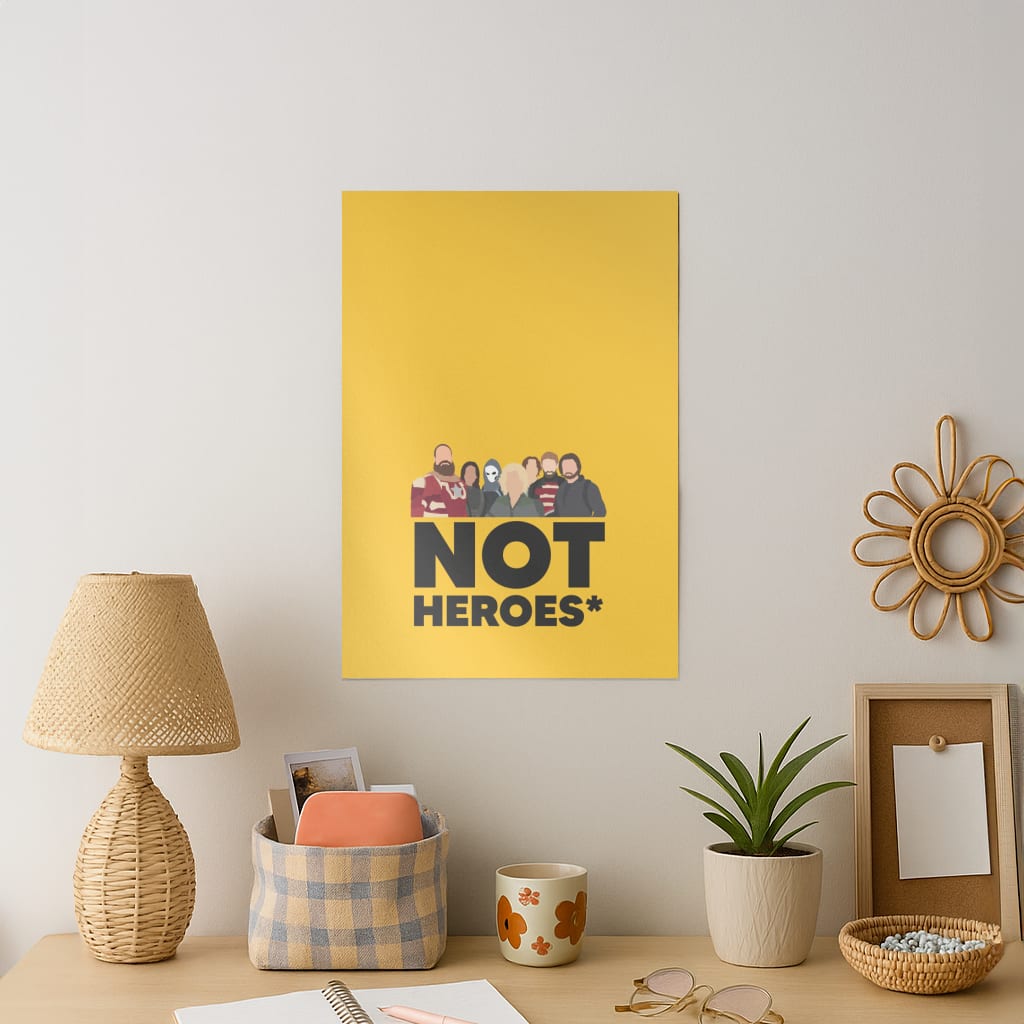 Not Heroes Art Print