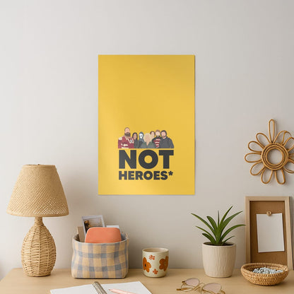 Not Heroes Art Print