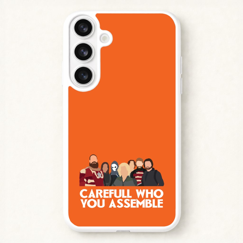 Careful Who You Assemble Phone Case for Galaxy S26