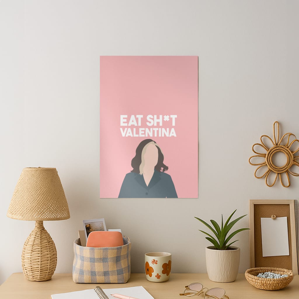 Eat Sh*t Valentina Art Print