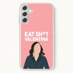 Eat Sh*t Valentina Phone Case for Galaxy A37
