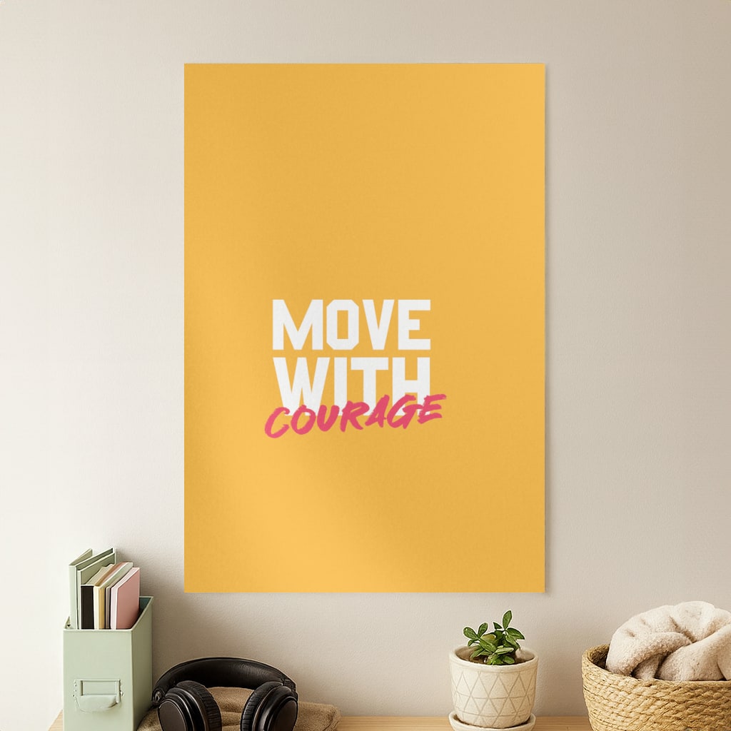 Move With Courage Poster
