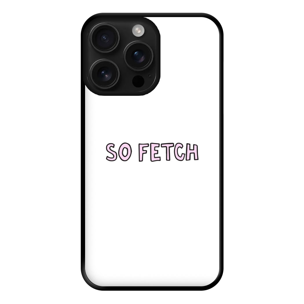 So Fetch Phone Case for iPhone 16 Pro Max