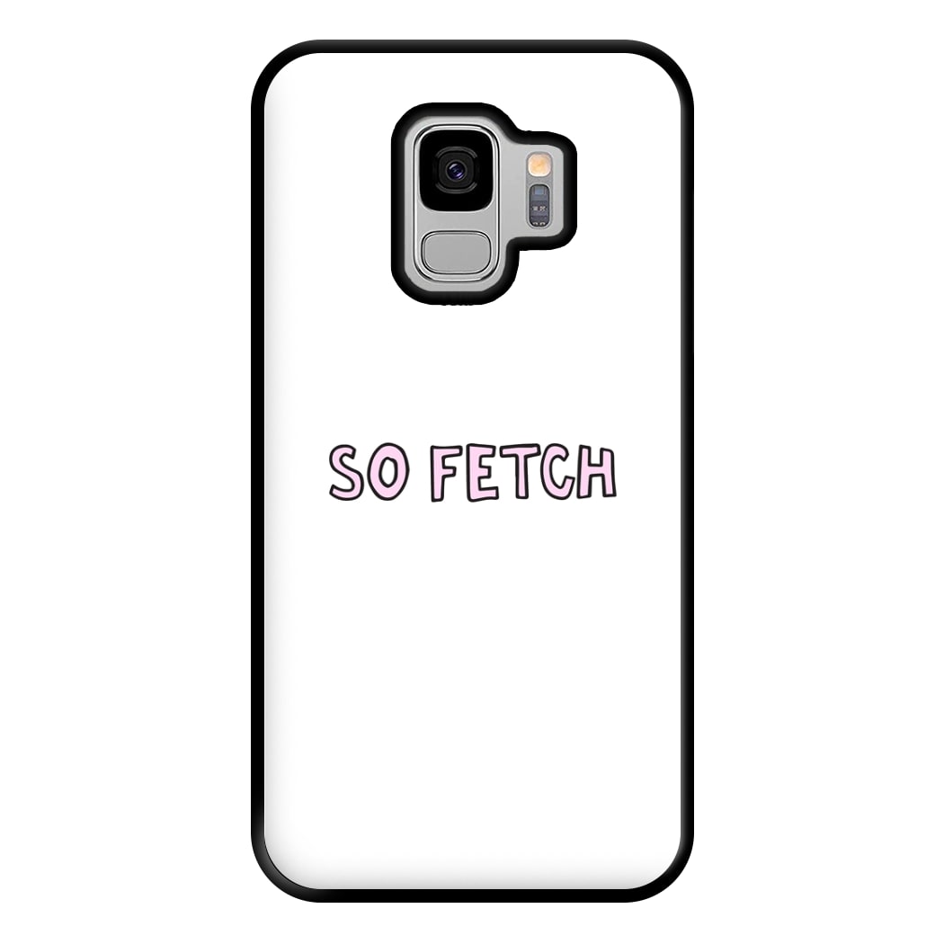 So Fetch Phone Case for Galaxy S9 Plus