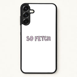 So Fetch Phone Case for Galaxy A17