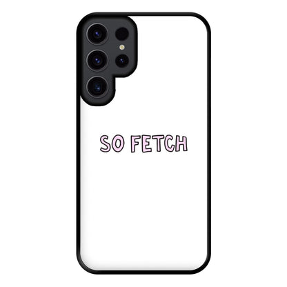 So Fetch Phone Case for Galaxy S23 Ultra