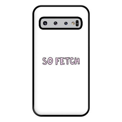 So Fetch Phone Case for Galaxy S10 Plus