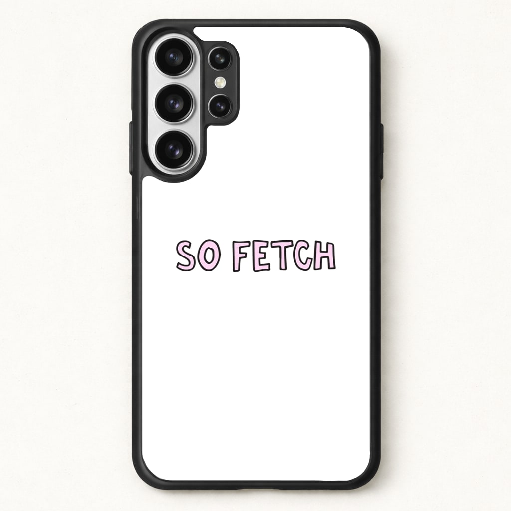 So Fetch Phone Case for Galaxy S26 Ultra