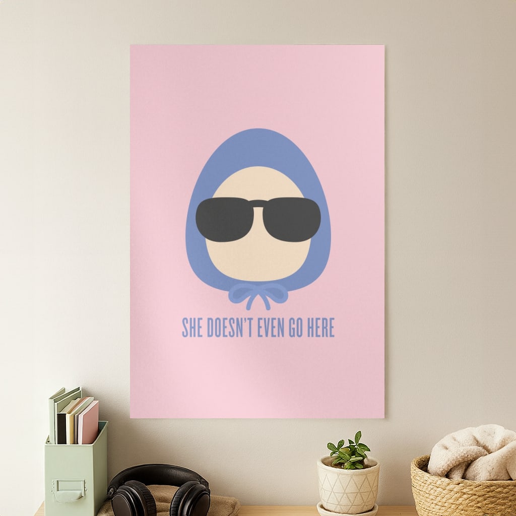 She Doesn't Even Go Here Poster
