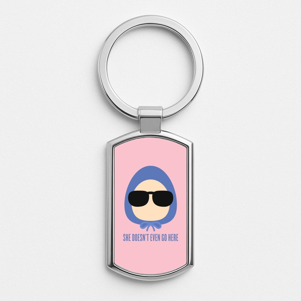 She Doesn't Even Go Here Luxury Keyring