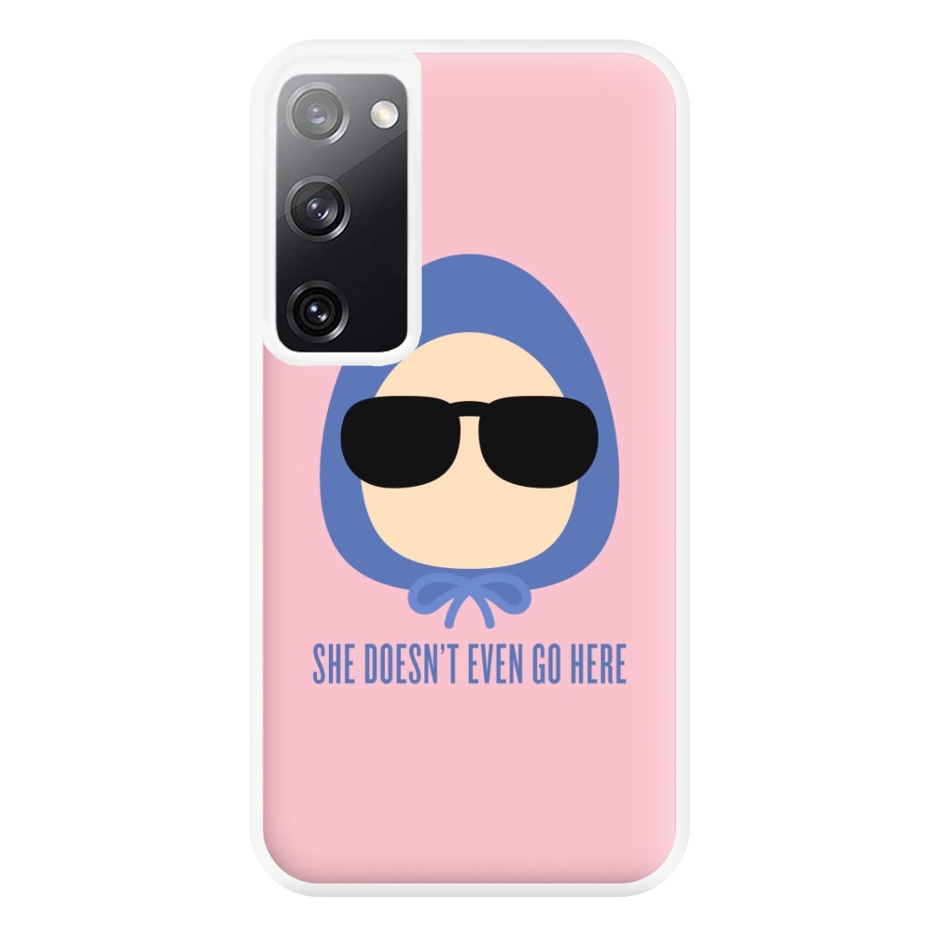 She Doesn't Even Go Here Phone Case for Galaxy S20