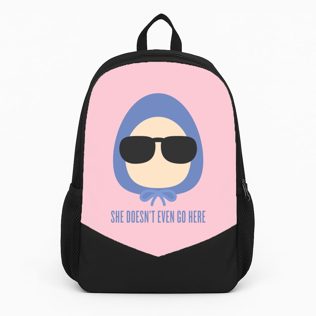 She Doesn't Even Go Here Backpack