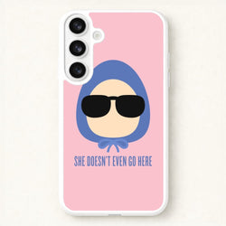 She Doesn't Even Go Here Phone Case for Galaxy S26 Plus