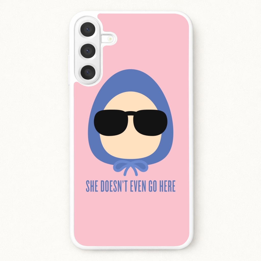 She Doesn't Even Go Here Phone Case