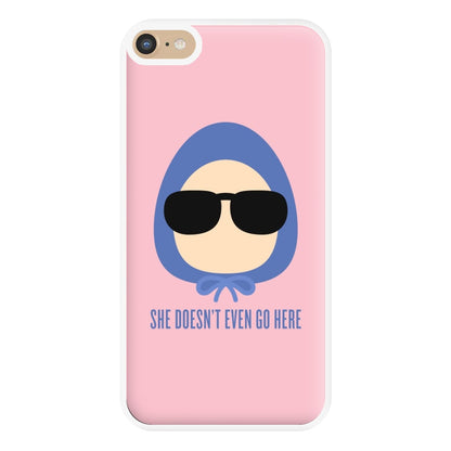 She Doesn't Even Go Here Phone Case for iPhone 6 Plus / 7 Plus / 8 Plus