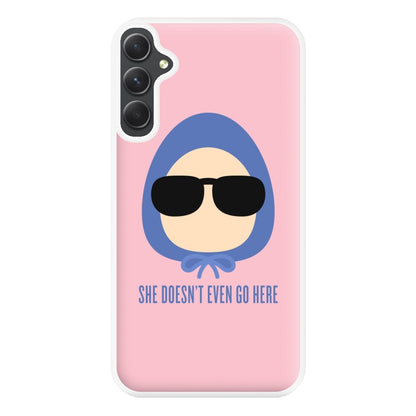 She Doesn't Even Go Here Phone Case for Galaxy A34