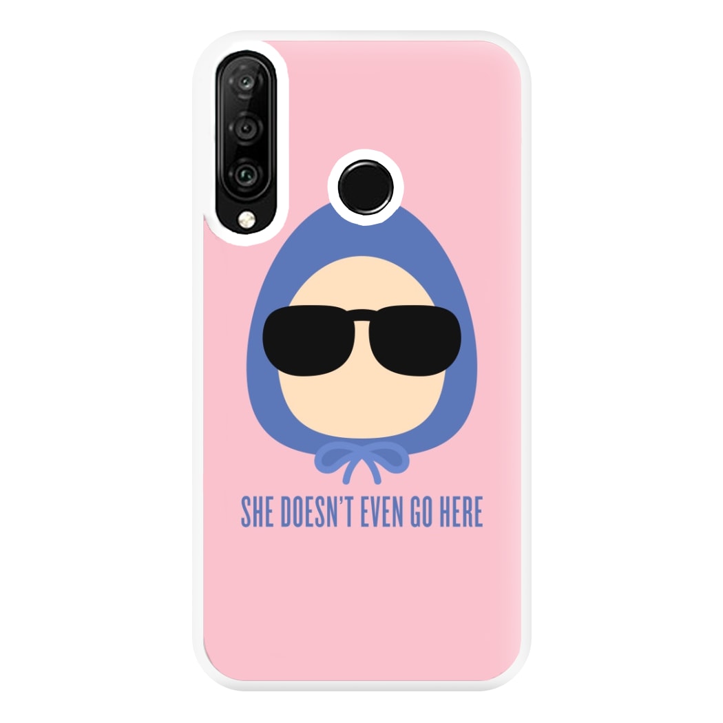 She Doesn't Even Go Here Phone Case for Huawei P30 Lite