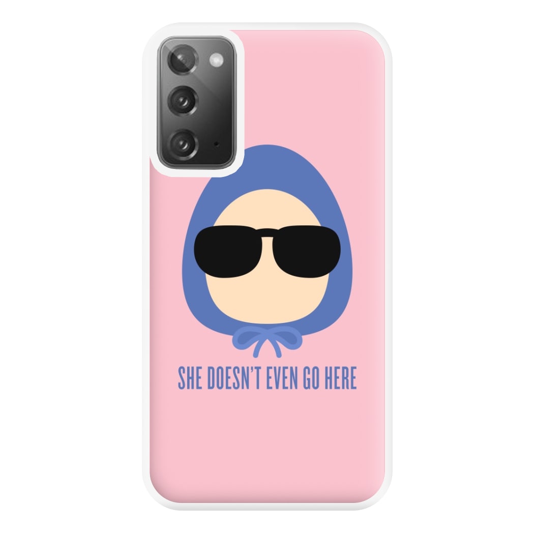 She Doesn't Even Go Here Phone Case for Galaxy Note 20 Ultra