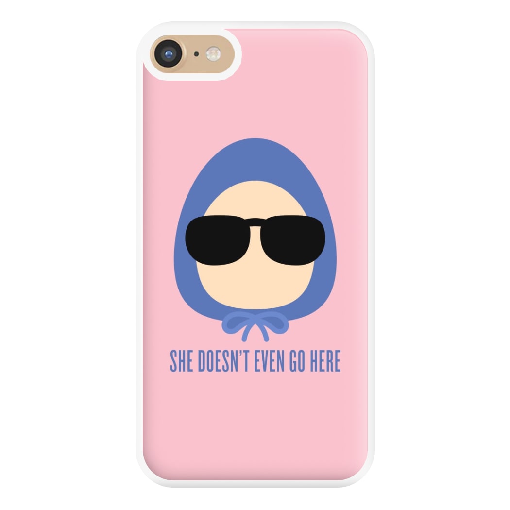 She Doesn't Even Go Here Phone Case for iPhone 6 / 7 / 8 / SE