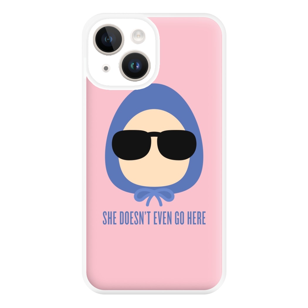 She Doesn't Even Go Here Phone Case for iPhone 14