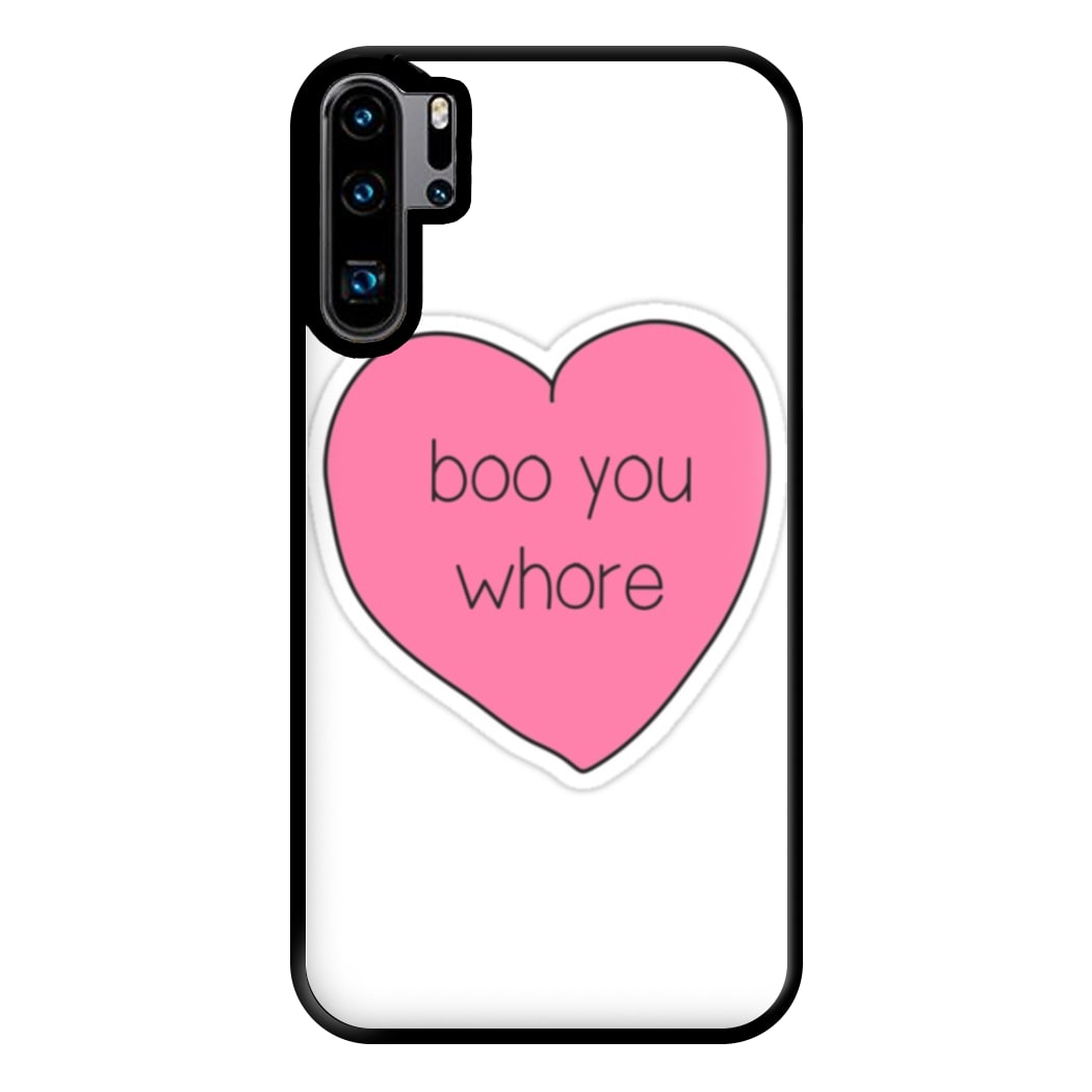 Boo You Whore - Heart Phone Case for Huawei P30 Pro