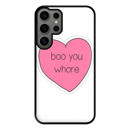 Boo You Whore - Heart Phone Case for Galaxy S24 Ultra