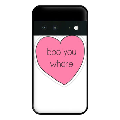 Boo You Whore - Heart Phone Case for Google Pixel 6a