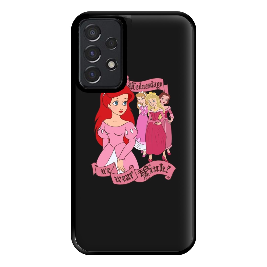 On Wednesdays We Wear Pink - Princesses Phone Case for Galaxy A52 / A52s