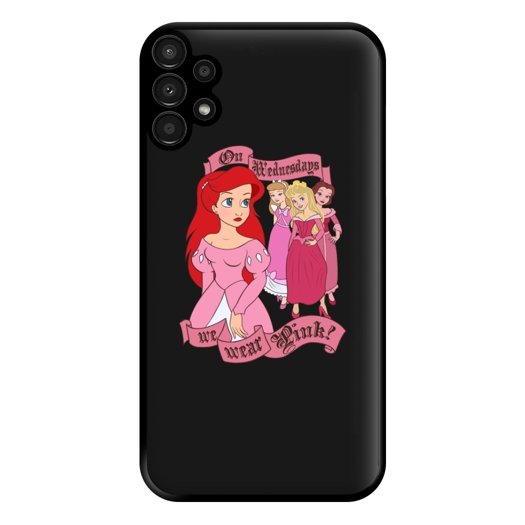 On Wednesdays We Wear Pink - Princesses Phone Case for Galaxy A13