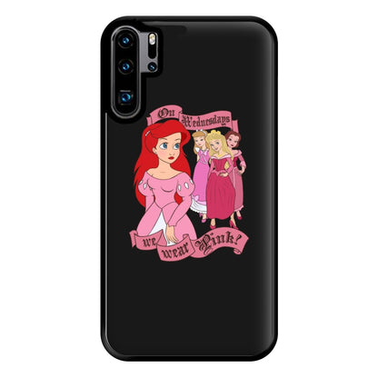 On Wednesdays We Wear Pink - Princesses Phone Case for Huawei P30 Pro