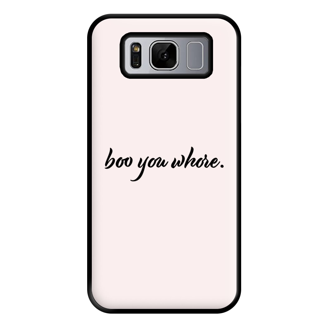 Boo You Whore Phone Case for Galaxy S8 Plus