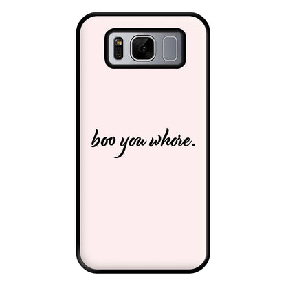 Boo You Whore Phone Case for Galaxy S8 Plus