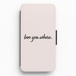Boo You Whore Flip / Wallet Phone Case