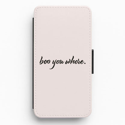 Boo You Whore Flip / Wallet Phone Case