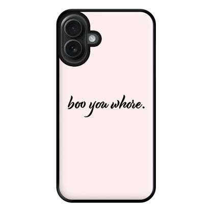 Boo You Whore Phone Case for iPhone 16 Plus