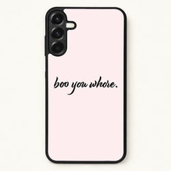 Boo You Whore Phone Case for Galaxy A17
