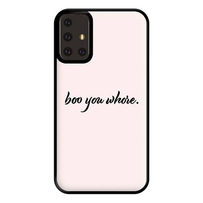 Boo You Whore Phone Case for Galaxy A71