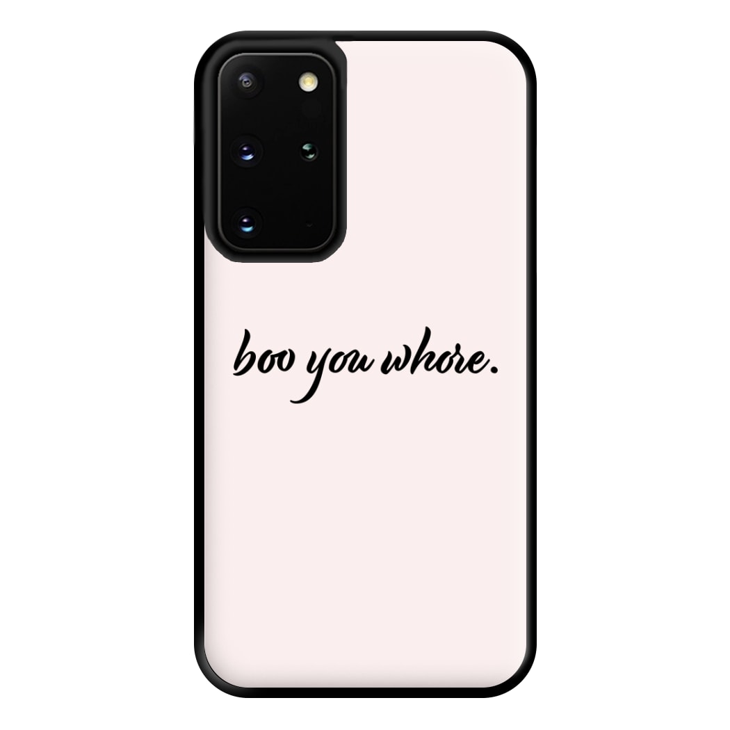 Boo You Whore Phone Case for Galaxy S20 Plus