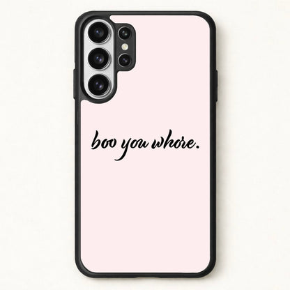 Boo You Whore Phone Case for Galaxy S26 Ultra