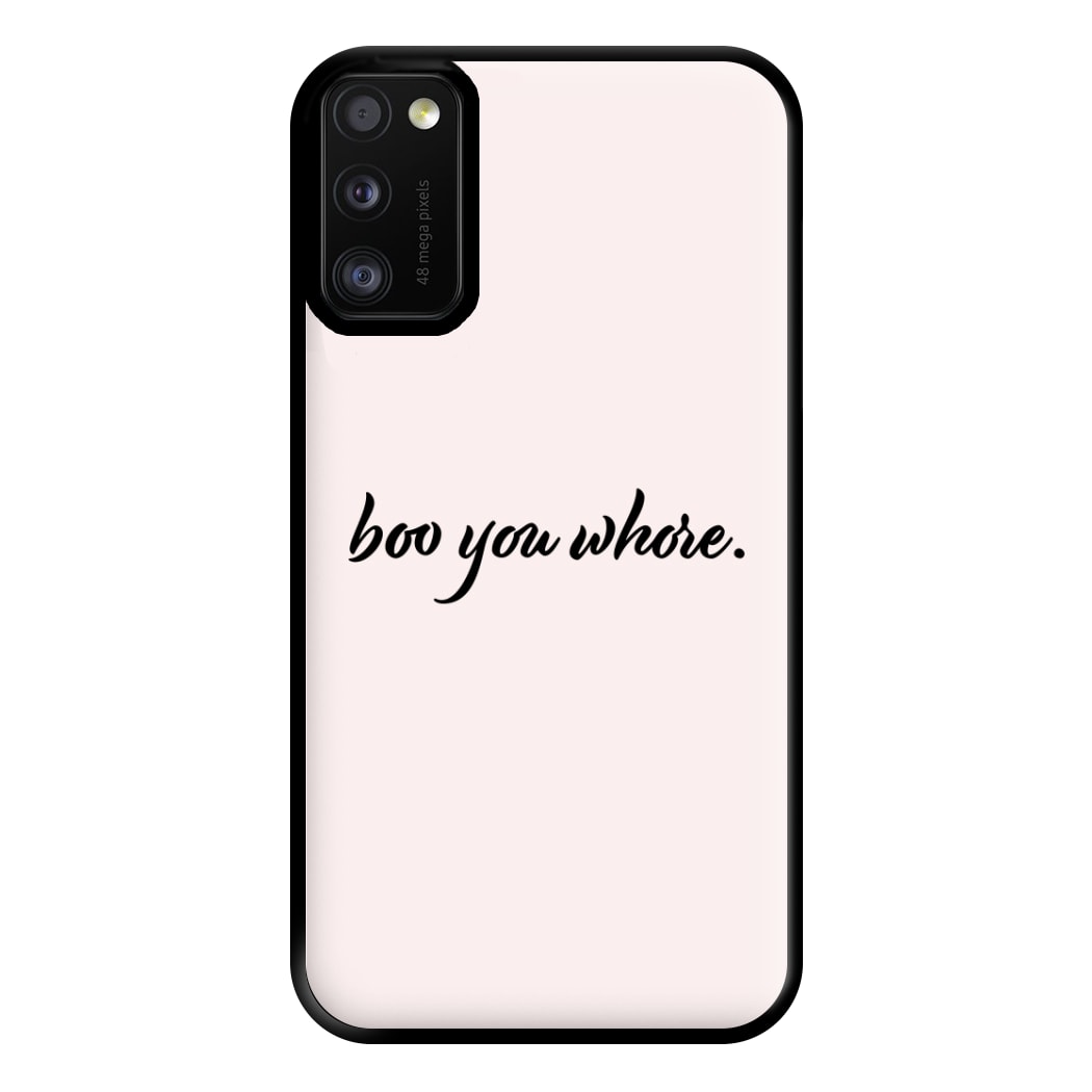 Boo You Whore Phone Case for Galaxy A41