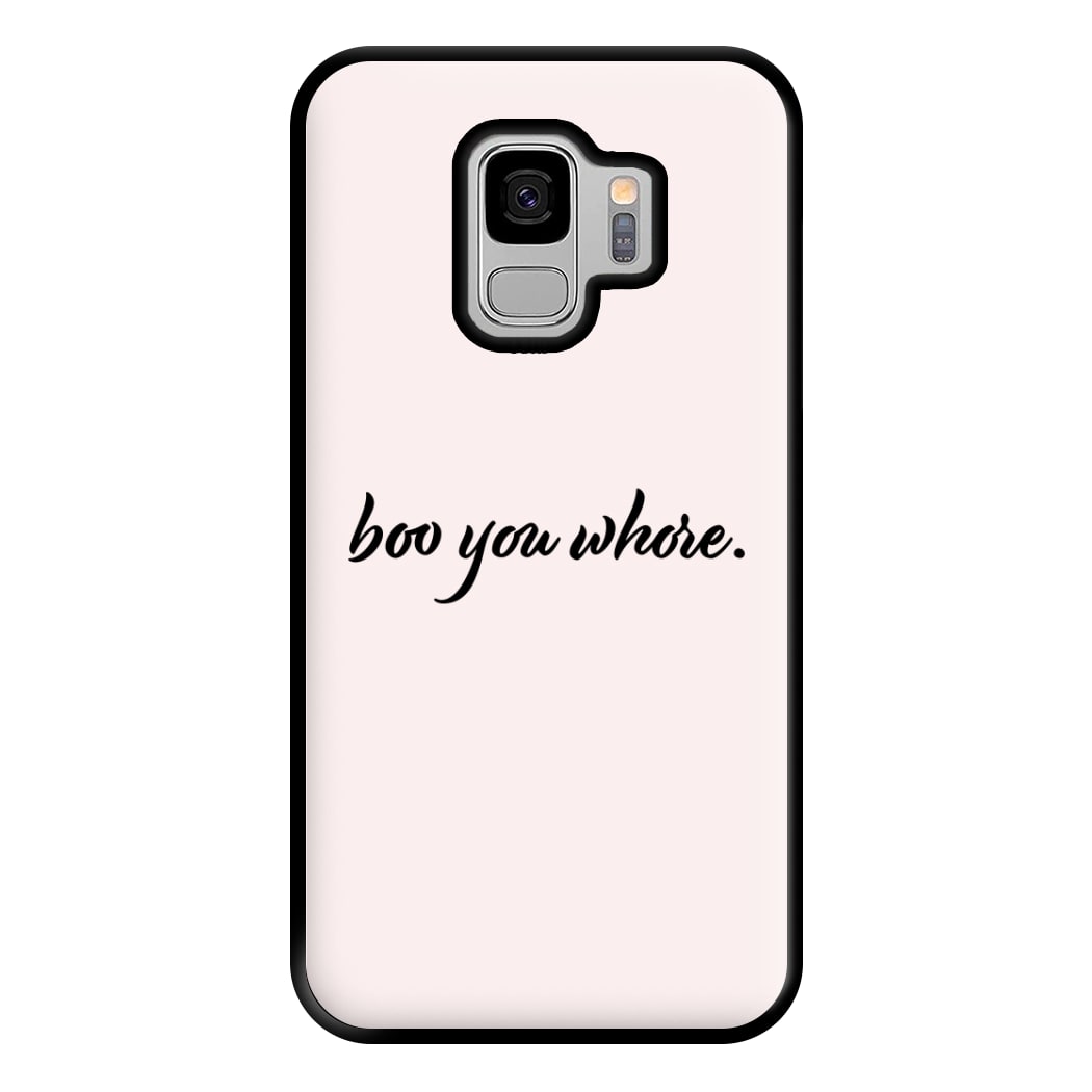 Boo You Whore Phone Case for Galaxy S9 Plus