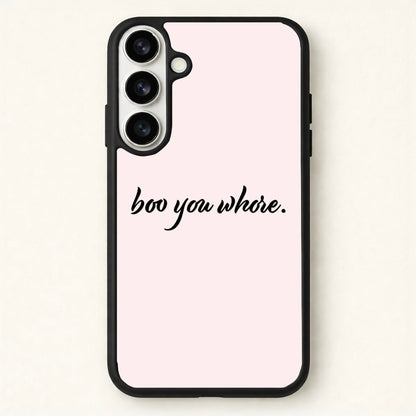 Boo You Whore Phone Case for Galaxy S26