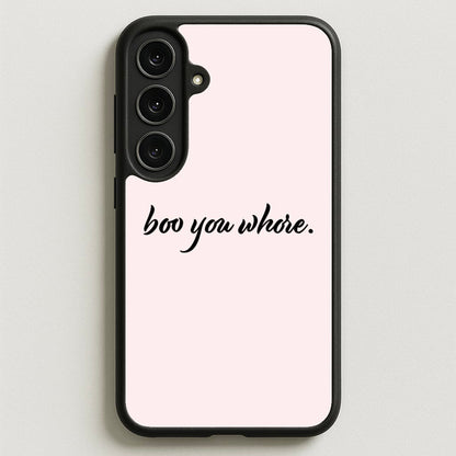 Boo You Whore Phone Case for Galaxy S25FE