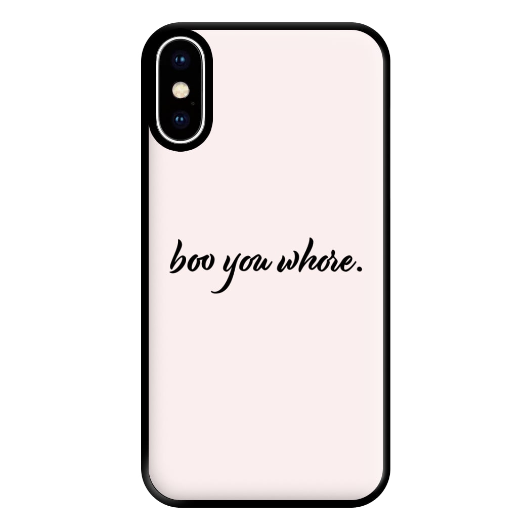 Boo You Whore Phone Case for iPhone XS Max