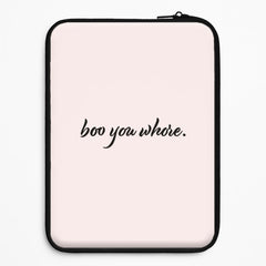 Boo You Whore Laptop Sleeve