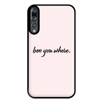 Boo You Whore Phone Case for Huawei P20 Pro