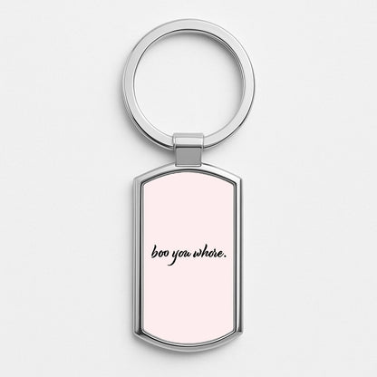 Boo You Whore Silver Keyring