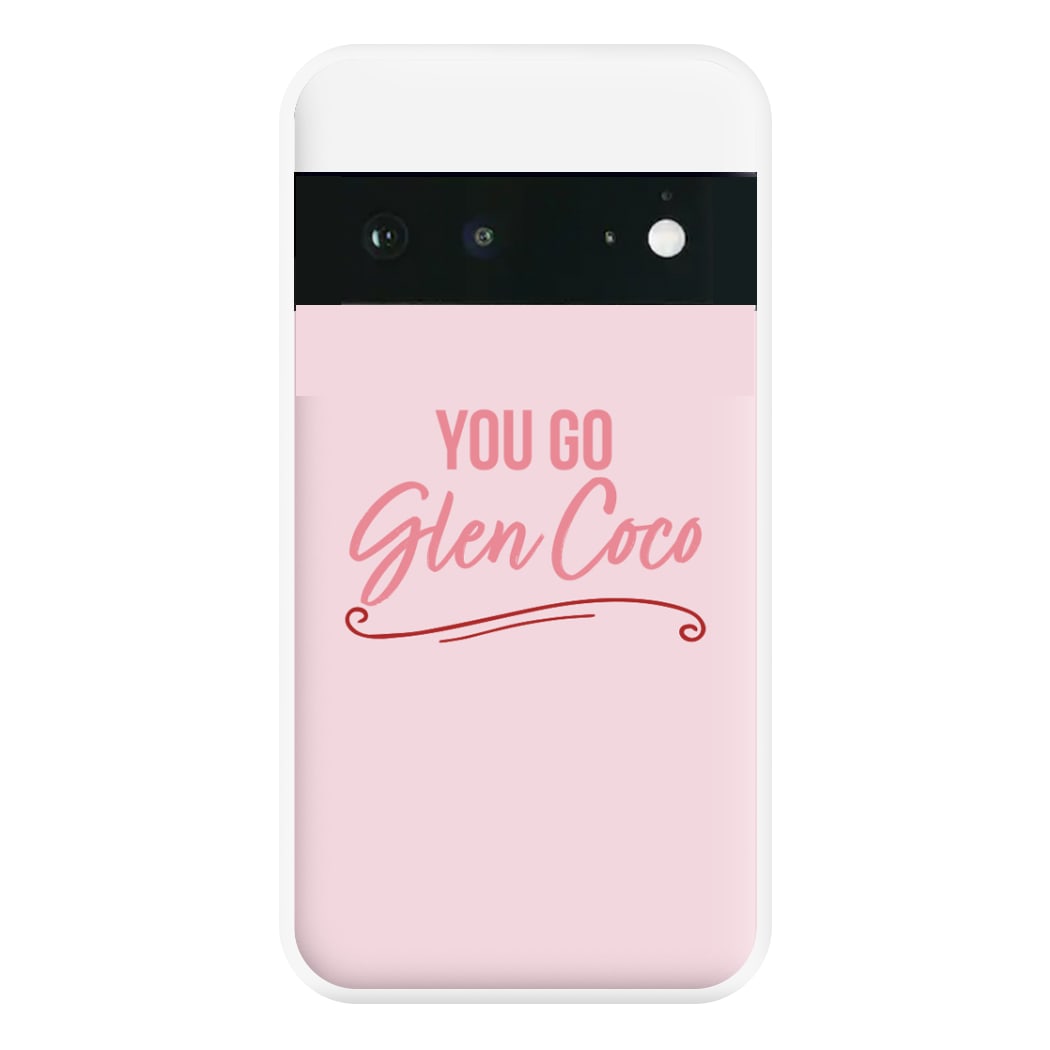 You Go Glen Coco Phone Case for Google Pixel 6a